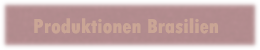 Produktionen in Brasilien